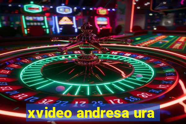 xvideo andresa ura